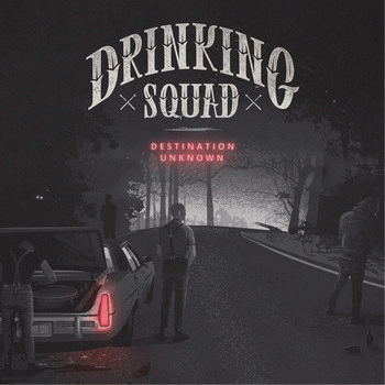 Drinking Squad : Destination Unknown